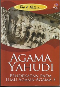 Image of Agama Yahudi : Pendekatan Pada Ilmu Agama - Agama 3