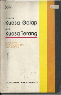 Image of Antara kuasa Gelap Dan Kuasa terang : Occultisme Di Tinjau Dari Segi Iman kristen