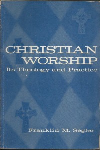 Image of Christian Worship its Theology And Practice