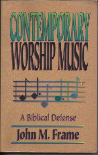 Image of Contemporary Worship Music : Biblical Defense