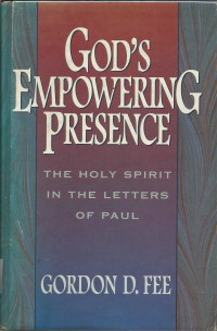 Image of God's Empowering Presence : The Holy Spirit In The Letters Of Paul