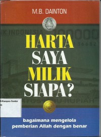 Image of Harta Saya Milik Siapa?: Bagaimana Mengelola Pemberian Allah Dengan Benar