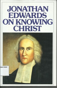 Image of Jonathan Edwards On Knowing Christ