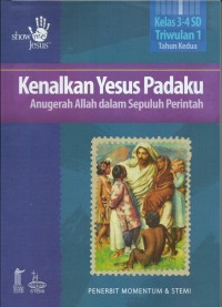 Image of Kenalkan Yesus PadaKu : Anugerah Allah Dalam Sepuluh Perintah Kelas 3 - 4 SD Triwulan 1 Tahun ke 2
