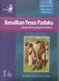 Image of Kenalkan Yesus PadaKu : Gereja Allah Yang Bertumbuh  Kelas 3 - 4 SD Triwulan 3 Tahun Kedua