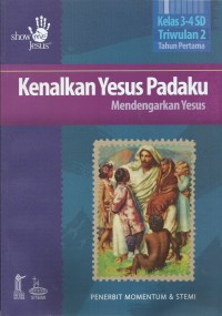 Image of Kenalkan Yesus PadaKu : Mendengarkan Yesus Kelas 3 - 4 SD Triwulan 2 tahun pertama