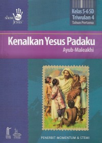 Image of Kenalkan Yesus Padaku : Ayub - Maleakhi Kelas 5 - 6 SD Triwulan 4 Tahun Pertama