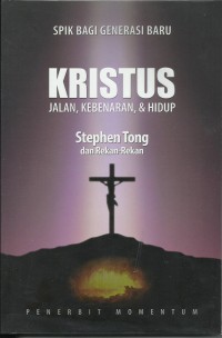 Image of Kristus Jalan, Kebenaran, & Hidup : Spik Bagi Generasi Baru