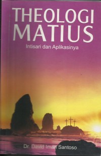 Image of Theologi Matius: Intisari dan Aplikasinya