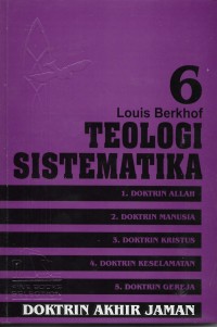 Image of Teologi Sistematika 6 : Doktrin Akhir Jaman