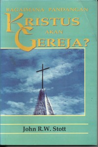 Image of Bagaimana Pandangan Kristus Akan Gereja